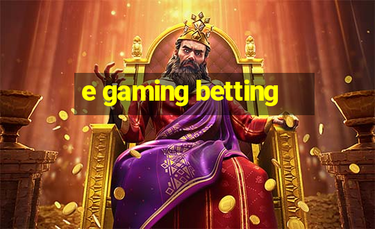 e gaming betting