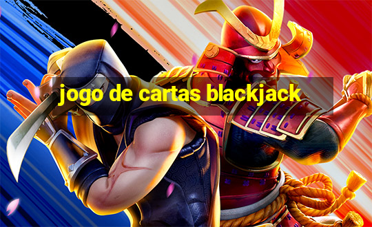 jogo de cartas blackjack