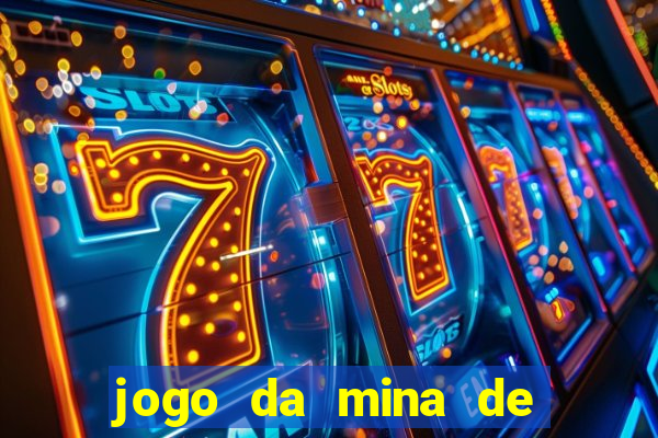 jogo da mina de ganhar dinheiro