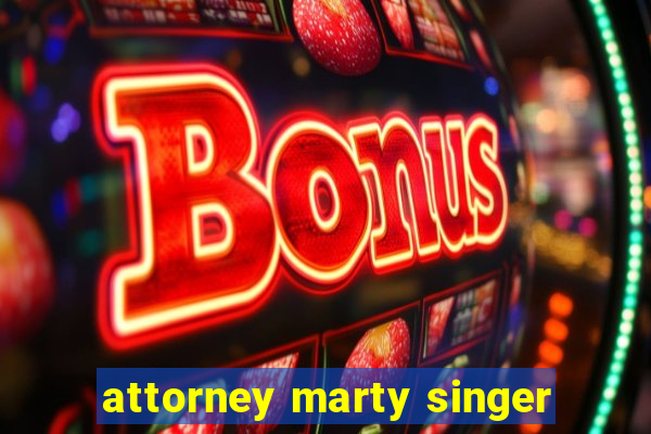 attorney marty singer