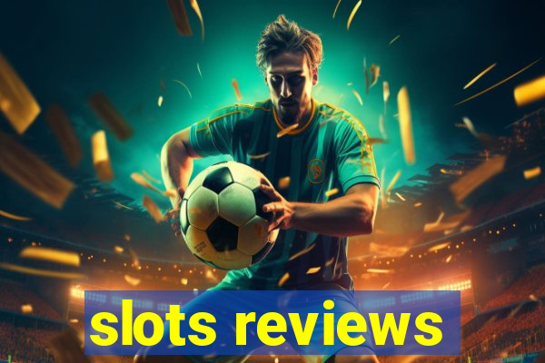 slots reviews