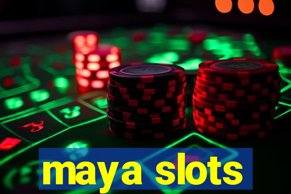 maya slots