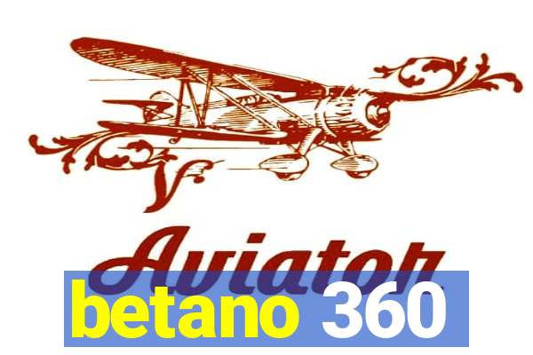 betano 360