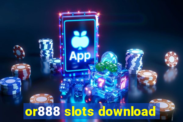 or888 slots download