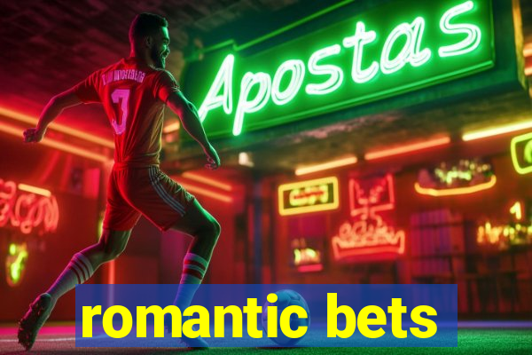 romantic bets