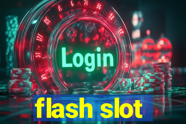 flash slot