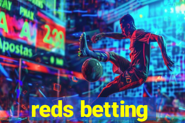 reds betting