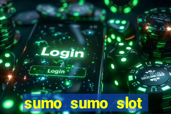 sumo sumo slot free play