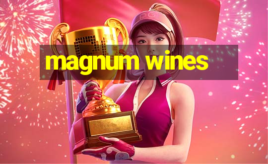 magnum wines