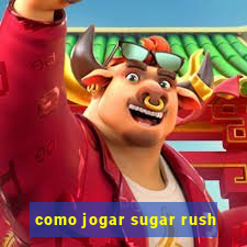 como jogar sugar rush