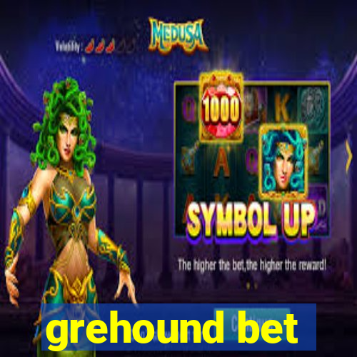 grehound bet