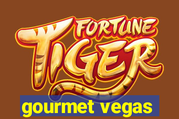 gourmet vegas