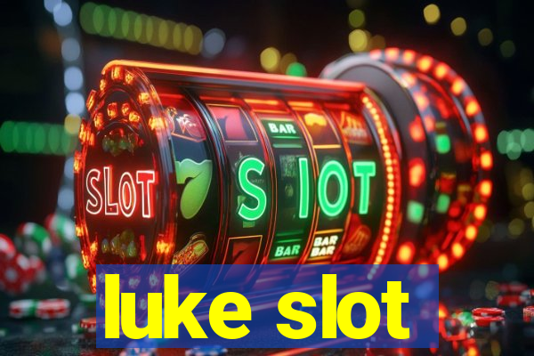 luke slot