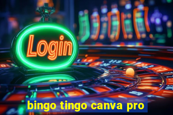 bingo tingo canva pro