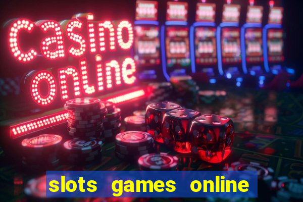 slots games online for free