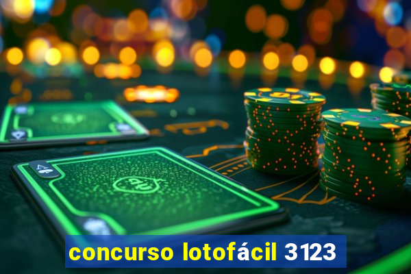 concurso lotofácil 3123