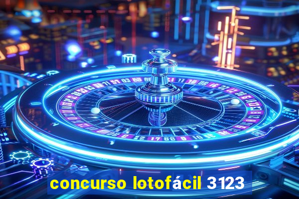 concurso lotofácil 3123