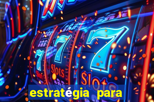 estratégia para jogar no fortune tiger