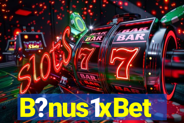 B?nus1xBet