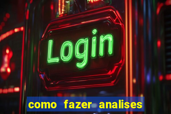 como fazer analises de jogos de futebol