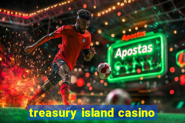 treasury island casino