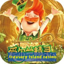 treasury island casino