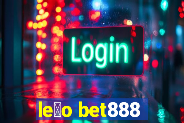 le茫o bet888