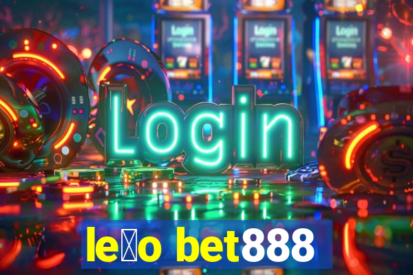 le茫o bet888