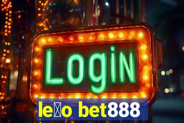 le茫o bet888