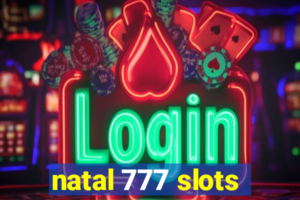 natal 777 slots