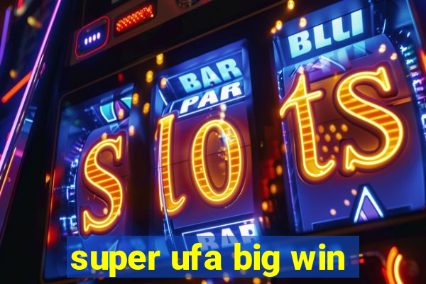 super ufa big win