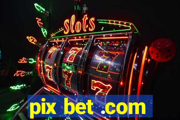 pix bet .com