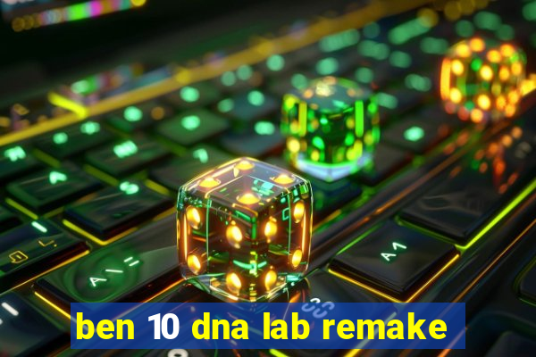 ben 10 dna lab remake