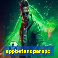 appbetanoparapc