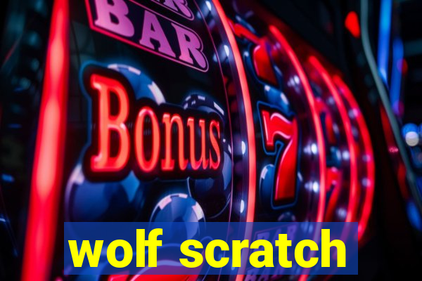 wolf scratch