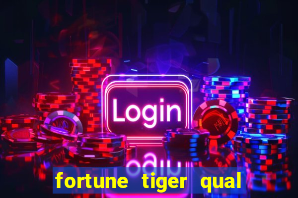 fortune tiger qual paga mais