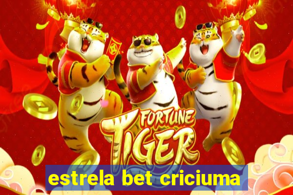 estrela bet criciuma