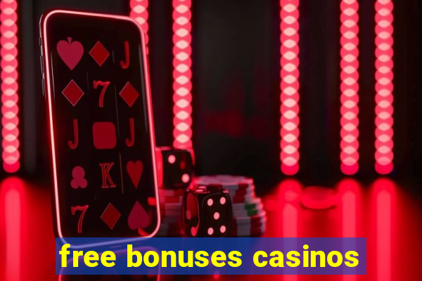 free bonuses casinos