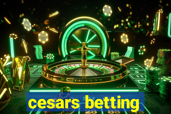 cesars betting