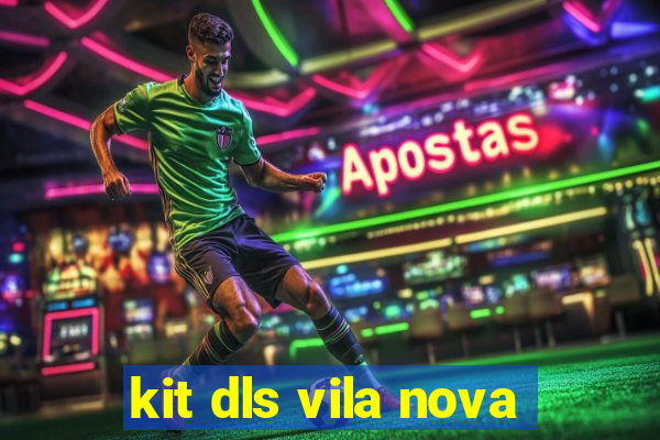 kit dls vila nova