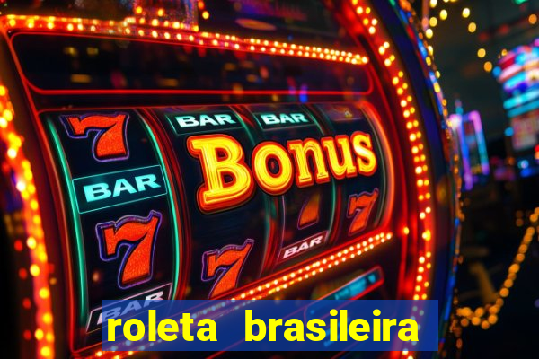 roleta brasileira bet 365