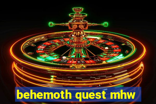 behemoth quest mhw