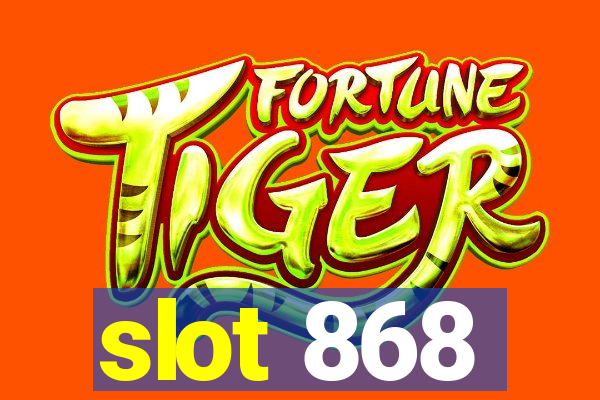 slot 868