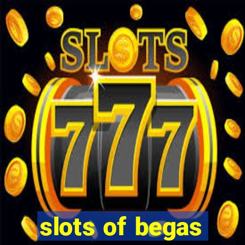 slots of begas