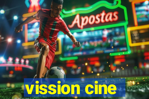 vission cine