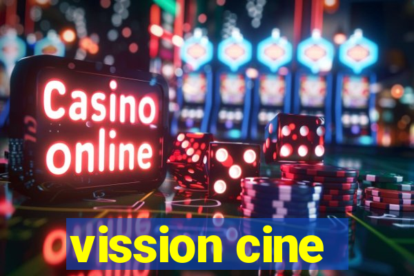 vission cine