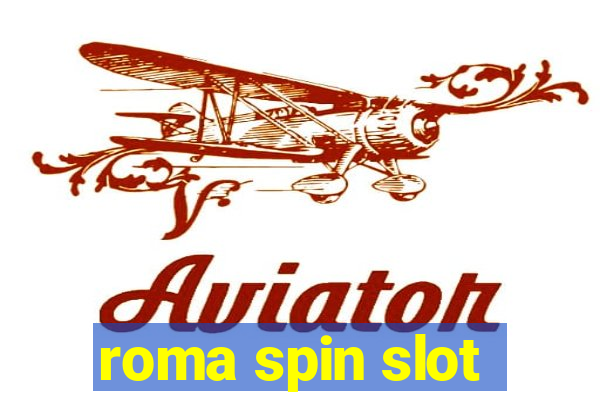 roma spin slot