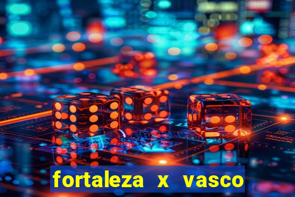 fortaleza x vasco da gama palpites