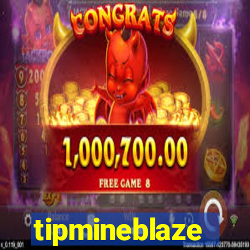 tipmineblaze