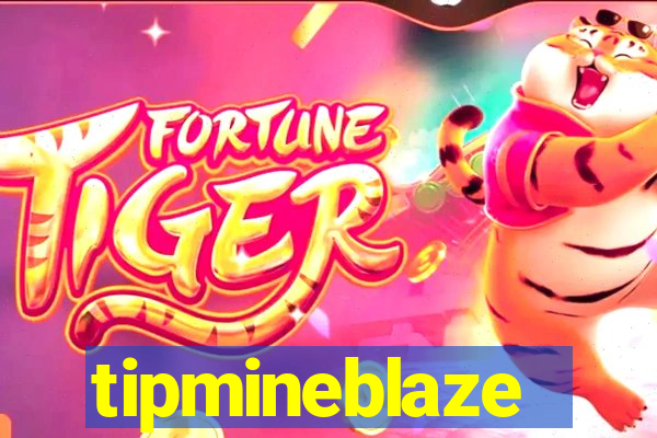 tipmineblaze